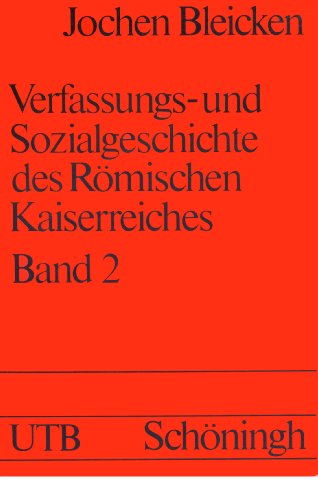 Verfassungs- und Sozialgeschichte des römischen Kaiserreiches; Teil: Bd. 2. Uni-Taschenbücher ; 839 - Bleicken, Jochen
