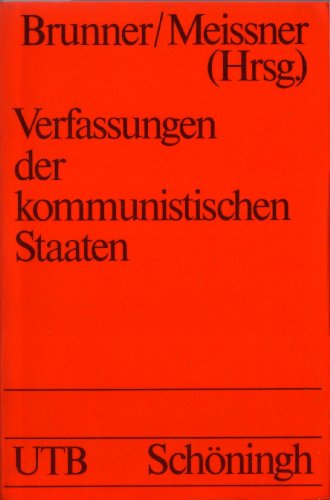 Imagen de archivo de Verfassungen der kommunistischen Staaten. Georg Brunner ; Boris Meissner (Hrsg.), Uni-Taschenbcher ; 953 a la venta por NEPO UG