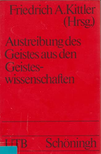 Austreibung des Geistes aus den Geisteswissenschaften, Programme des Poststrukturalismus, Mit 23 Abb., - Kittler, Friedrich A. (Hg.)