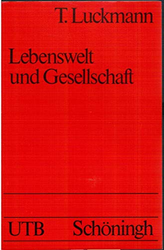 Imagen de archivo de Lebenswelt und Gesellschaft: Grundstrukturen u. geschichtl. Wandlungen a la venta por Meta Librera