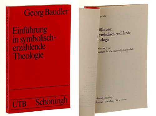 Einführung in symbolisch-erzählende Theologie: Der Messias Jesu als Zentrum der christlichen Glau...