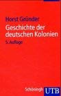 Beispielbild fr Geschichte der Deutschen Kolonien zum Verkauf von Versandantiquariat Felix Mcke