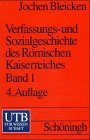 Bleicken, Jochen: Verfassungs- und Sozialgeschichte des römischen Kaiserreiches; Teil: Bd. 1. UTB ; 838