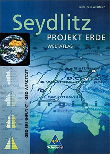 Seydlitz Projekt Erde. Weltatlas. Nordrhein-Westfalen: Für Gesamtschule, Gymnasium, Realschule, Regionale Schule - unknown