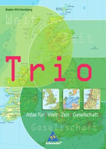 Trio Atlas Baden-Württemberg. Atlas für Welt, Zeit, Geschichte - Christa Forster