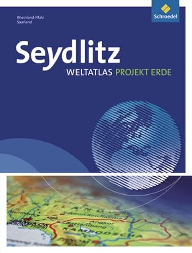 Seydlitz Weltatlas Projekt Erde - Ausgabe 2010: Rheinland-Pfalz / Saarland