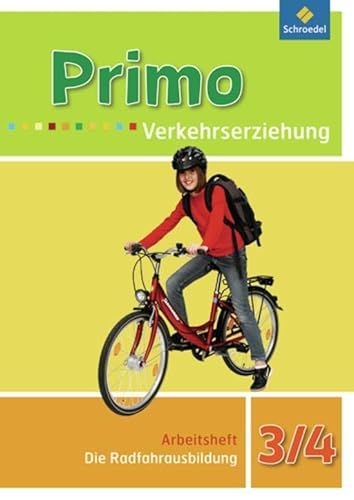 Stock image for Primo Verkehrserziehung 3/4. Die Radfahrausbildung. Arbeitsheft -Language: german for sale by GreatBookPrices