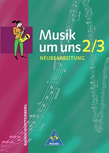 Stock image for Musik um uns SI - Ausgabe fr das 7. und 9. bis 10. Schuljahr in Baden-Wrttemberg - 4. Auflage: Schlerband 2 / 3 for sale by bemeX