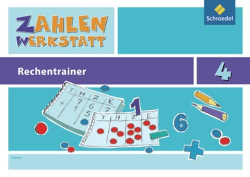 Zahlenwerkstatt 4. Rechentrainer: Ausgabe 2009