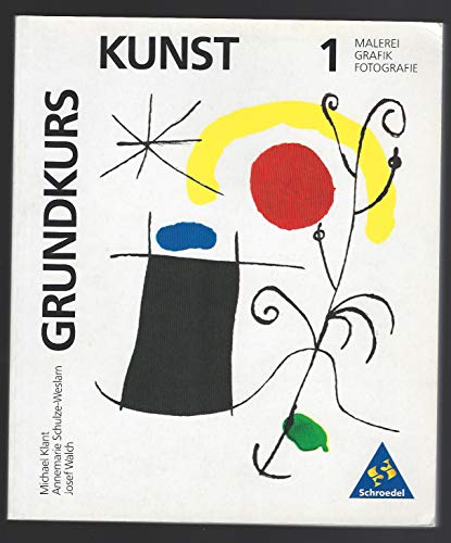 Imagen de archivo de Grundkurs Kunst 1. Malerei, Grafik, Fotografie a la venta por medimops