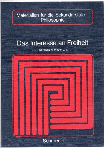 Stock image for Das Interesse an Freiheit. Materialien fr die Sekundarstufe II. Philosophie for sale by Bernhard Kiewel Rare Books