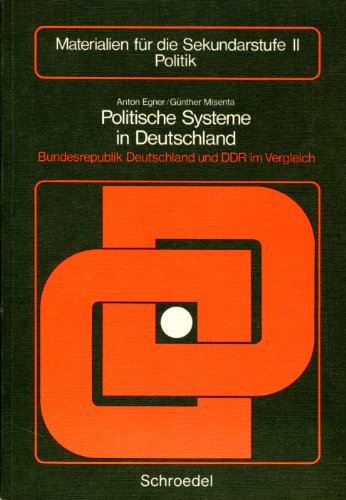 9783507102699: Politische Systeme in Deutschland. Bundesrepublik Deutschland und DDR im Vergleich