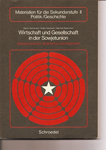 Beispielbild für Wirtschaft und Gesellschaft in der Sowjetunion: Oktoberrevolution, Stalinismus und Gegenwart zum Verkauf von Gerald Wollermann