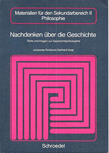 Beispielbild fr Nachdenken ber die Geschichte. Texte und Fragen zur Geschichtsphilosophie zum Verkauf von medimops