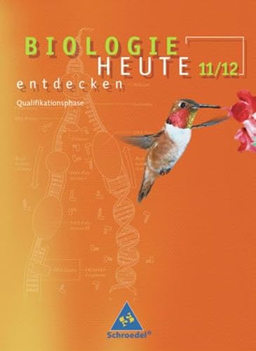 9783507105010: Biologie heute entdecken - Ausgabe 2004 fr die Sekundarstufe II: Biologie heute entdecken S2 12/13. Schlerband. Nordrhein-Westfalen: Gymnasium