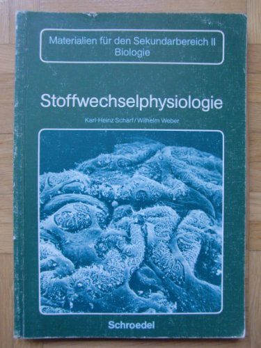 Biologie - Materialien für die Sekundarstufe II: Schülerband Stoffwechselphysiologie