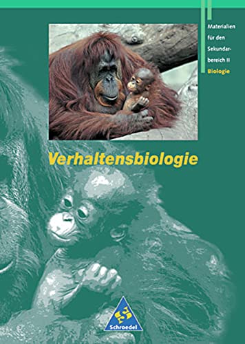 9783507105300: Grne Reihe. Materialien fr die Sekundarstufe II: Materialien fr den Sekundarbereich II - Ausgabe 1995: Schlerband Verhaltensbiologie
