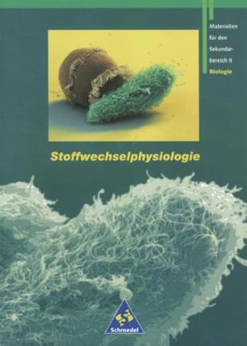 Beispielbild fr Grne Reihe. Materialien fr die Sekundarstufe II: Materialien fr den Sekundarbereich II - Ausgabe 1995: Schlerband Stoffwechselphysiologie: Materialien fr den Sekundarbereich II. Biologie zum Verkauf von medimops