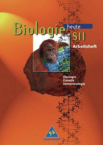 Beispielbild fr Biologie heute - Gymnasium SII - Neubearbeitung: Biologie heute SII Arbeitshefte: Arbeitsheft kologie, Genetik, Immunbiologie zum Verkauf von medimops