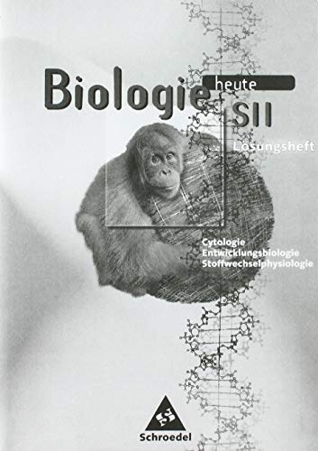 Beispielbild fr Biologie heute S II Lsungsheft Zytologie,Entwicklungsbiologie,Stoffwechselphysiologie zum Verkauf von medimops
