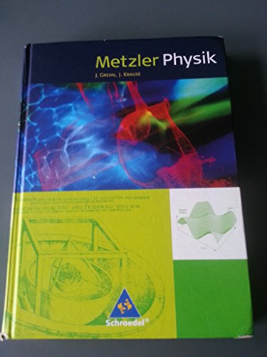 Metzler Physik SII - 4. Auflage allgemeine Ausgabe 2007: Schülerband SII - Grehn, Joachim, Krause, Joachim