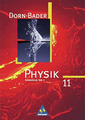 Beispielbild fr Dorn / Bader Physik SII - Band 11 C Ausgabe 1998: Schlerband 11 C - Mechanik, mechanische Schwingungen, Wrmelehre, elektrisches Feld zum Verkauf von medimops