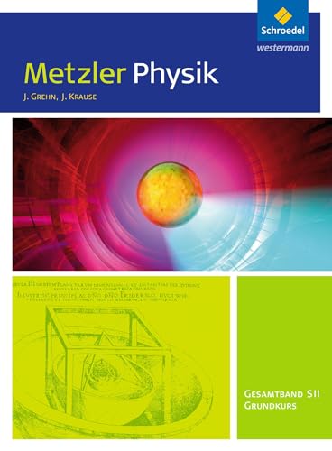 Stock image for Metzler Physik SII / Metzler Physik SII - Allgemeine Ausgabe 2014 - Allgemeine Ausgabe 2014 / Gesamtband Grundkurs: Schlerband for sale by Remagener Bcherkrippe