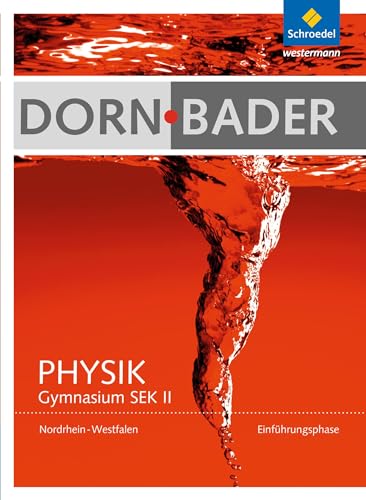 Beispielbild fr Dorn / Bader Physik SII - Ausgabe 2014 Nordrhein-Westfalen: Schlerband Einfhrungsphase: Sekundarstufe 2 - Ausgabe 2014 zum Verkauf von medimops