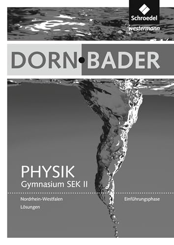 Beispielbild fr Dorn / Bader Physik SII - Ausgabe 2014 Nordrhein-Westfalen: Einfhrungsphase: Lsungen zum Verkauf von medimops