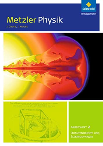9783507170186: Metzler Physik 1. Arbeitsheft. Qualifikationsphase. Sekundarstufe 2. Nordrhein-Westfalen: Quantenobjekte und Elektrodynamik - Ausgabe 2014