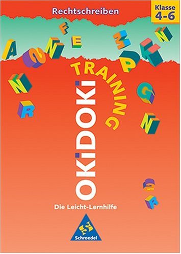 OKiDOKi, Training, Rechtschreiben Klasse 4-6, neue Rechtschreibung (9783507221178) by MÃ¼ller, Ingo.