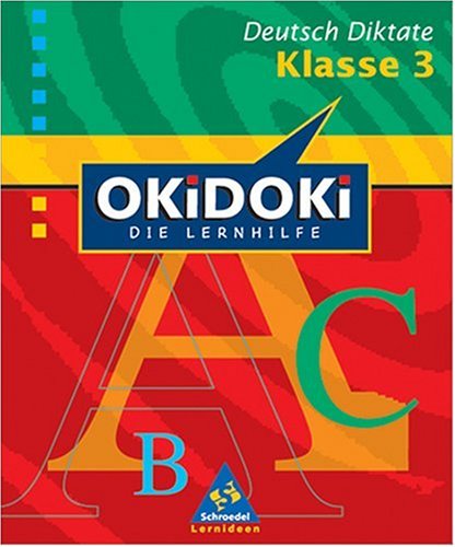 OKiDOKi, Die Lernhilfe, Diktate 3. Schuljahr, neue Rechtschreibung (9783507222007) by MÃ¼ller, Ingo