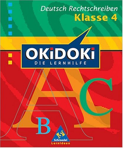 OKiDOKi - Neubearbeitung: OKiDOKi, Die Lernhilfe, Rechtschreiben 4. Schuljahr, neue Rechtschreibung - Müller, Ingo
