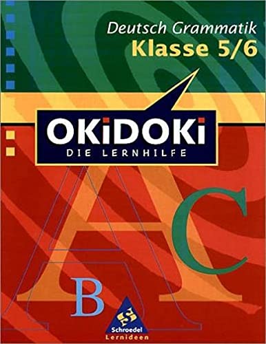 Stock image for OKiDOKi - Neubearbeitung: OKiDOKi, Die Lernhilfe, Grammatik Klasse 5/6, Neubearbeitung for sale by medimops