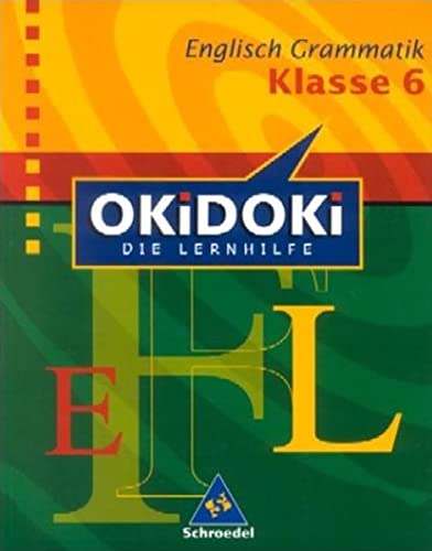 OKiDOKi - Neubearbeitung: OKiDOKi. Englisch Grammatik 6. Klasse: Die Lernhilfe