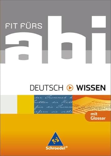 Beispielbild fr Fit frs Abi - Ausgabe 2006: Fit frs Abi - Wissen. Deutsch zum Verkauf von medimops