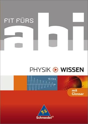 Beispielbild fr Fit frs Abi - Wissen. Physik zum Verkauf von Ammareal