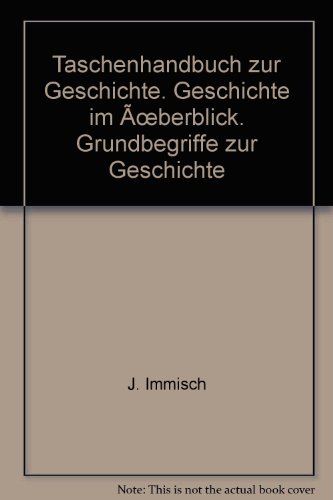 Beispielbild fr Taschenhandbuch zur Geschichte: Geschichte im berblick - Grundbegriffe zur Geschichte zum Verkauf von Gerald Wollermann