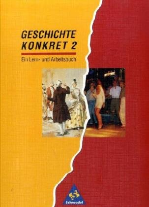 9783507355095: Geschichte konkret - Realschulen: Geschichte konkret, Ausgabe Nordrhein-Westfalen, Brandenburg u. Berlin, Bd.2