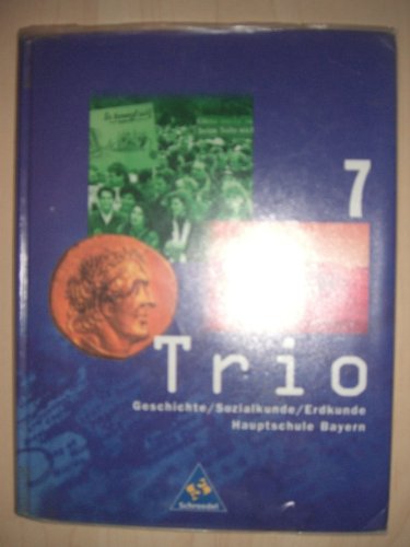 Beispielbild fr Trio 7 - Prfauflage Geschichte/Sozialkunde/Erdekunde, Hauptschule Bayern zum Verkauf von Antiquariat am Mnster Gisela Lowig