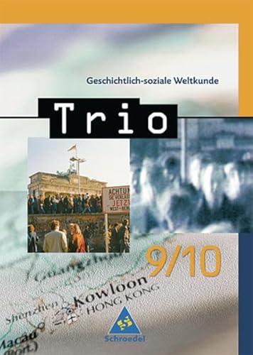 Imagen de archivo de Trio. Geschichtlich-soziale Weltkunde - Ausgabe Nord 2002 fr das 7.-10. Schuljahr: Trio. Geschichtlich-soziale Weltkunde Nord fr das 7. - 10. . Weltkunde. 9./10. Klasse a la venta por medimops