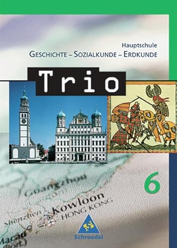 Imagen de archivo de Trio - Ausgabe 2004: Trio. Geschichte / Sozialkunde / Erdkunde fr Hauptschulen in Bayern - Ausgabe 2004: Schlerband 6 (Trio - GSE) a la venta por medimops