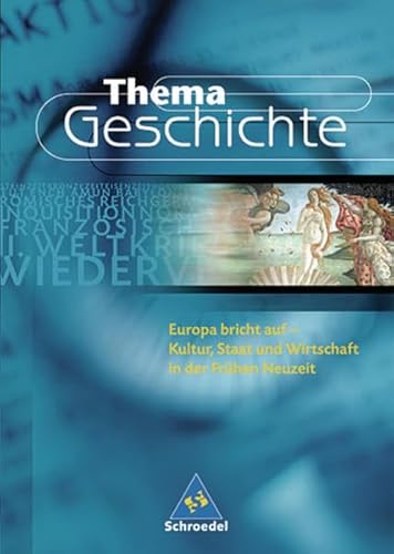 Beispielbild fr Thema Geschichte: Europa bricht auf: Kultur, Staat und Wirtschaft in der Frhen Neuzeit zum Verkauf von medimops