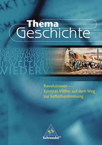 Stock image for Revolutionen: Europas Vlker auf dem Weg zur Selbstbestimmung. (Thema Geschichte) for sale by Antiquariat  >Im Autorenregister<