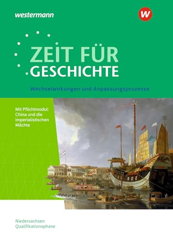 Imagen de archivo de Zeit fr Geschichte - Ausgabe fr die Qualifikationsphase in Niedersachsen: Themenband ab dem Zentralabitur 2024 Wechselwirkungen und Anpassungsprozesse a la venta por medimops