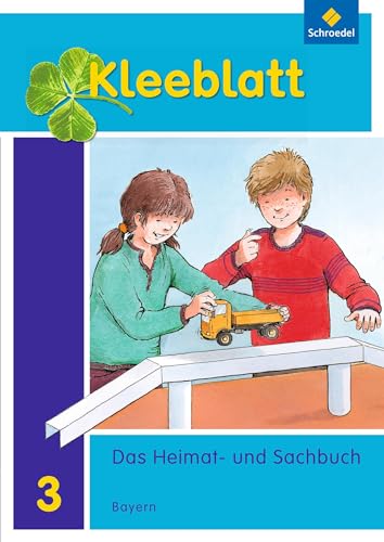 9783507407589: Kleeblatt. Das Heimat- und Sachbuch - Ausgabe 2014 Bayern: Schlerband 3: mit Schutzumschlag