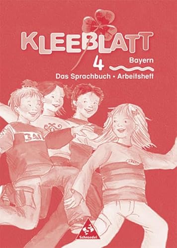 Kleeblatt. Das Lesebuch/Das Sprachbuch 4. Arbeitsheft. Bayern. (9783507408258) by Mark Lutz