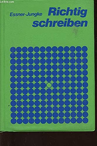 Richtig schreiben Wörterbuch und Arbeitsmittel zur Rechtschreibung.Aus dem Inhalt: Rechtschreibung - Zeichensetzung - Übungen am Wort - Fremdwörter - Abkürzungen. von Max Essner ; Manfred Jungke ; Friedrich Essner - Essner, Max ; Jungke, Manfred ; Essner, Friedrich