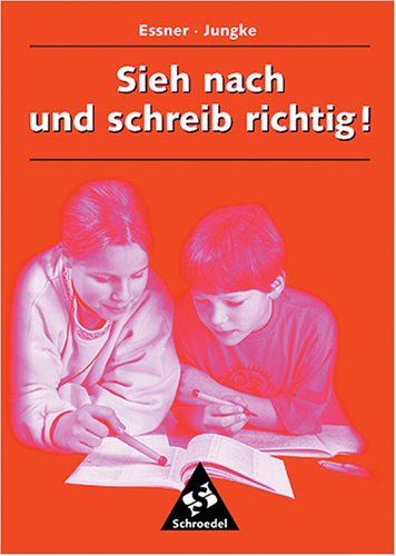 Wörterbücher und Diktate: Sieh nach und schreib richtig! RSR. Wörterbuch für die Grundschule - Friedrich Essner, Manfred Jungke