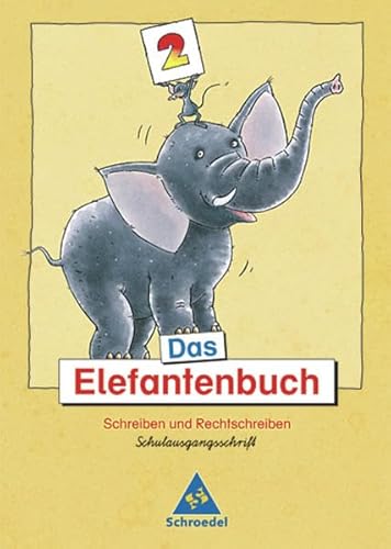 9783507411180: Das Elefantenbuch - Ausgabe 2003. Schreiben und Rechtschreiben Klasse 2-4: Das Elefantenbuch. 2. Schuljahr. Schulausgangsschrift